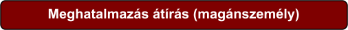 Meghatalmazás átírás (magánszemély)