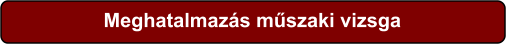 Meghatalmazás műszaki vizsga