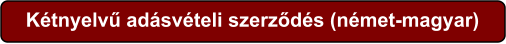 Kétnyelvű adásvételi szerződés (német-magyar)