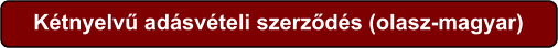 Kétnyelvű adásvételi szerződés (olasz-magyar)